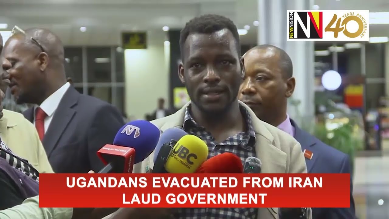 Ugandans Evacuated from Iran Laud Government