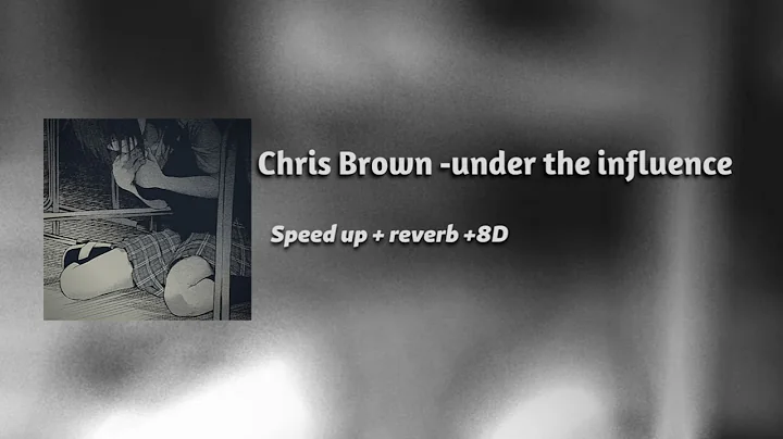 Chris Brown - under the influence (speed up + reverb + 8D)