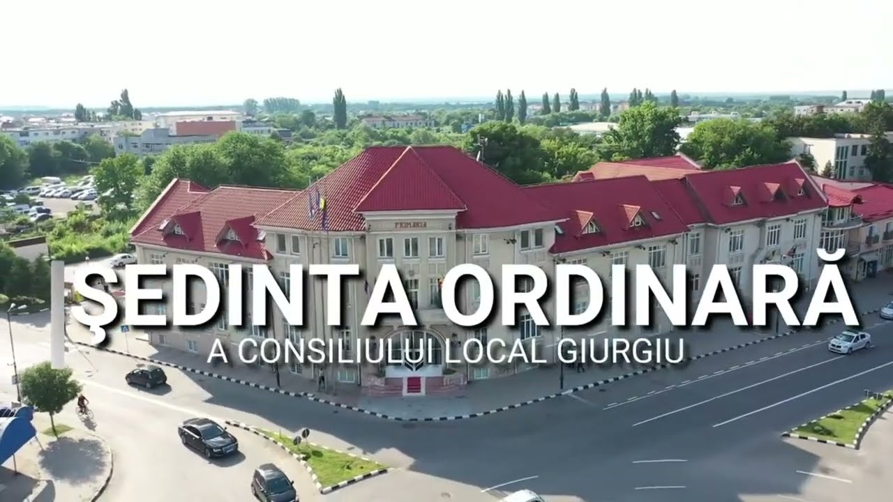 Ședința ordinară a Consiliului Local Giurgiu 26 02 2026
