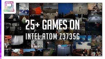 25+ Video Games Running On Intel Atom Z3735G Windows Tablet (2025)
