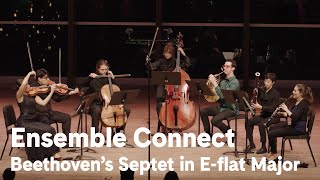 Ensemble Connect Performs Beethoven’s Septet in E-flat Major, Op. 20