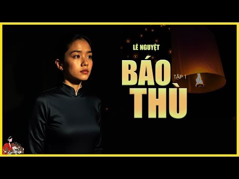 Video Truyện Lê Nguyệt: BÁO THÙ| Tập 1/2: Ân oán đời trước gieo vào đứa trẻ| Kênh Cô Trinh đọc truyện - youtube