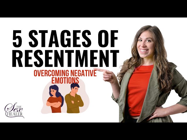 5 Stages of Resentment: Overcoming Negative Emotions class=