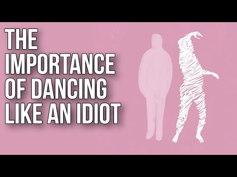 Die Bedeutung des Tanzens wie ein Idiot