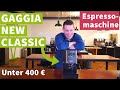 Gaggia new classic  espressomaschine fr unter 400  im test  topeinstieg