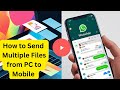 Send Multiple Files from PC to Mobile via WhatsApp in Minutes