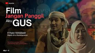 Jangan Panggil Aku Gus, Flm Malaysia Terbaru 2026, Ep 1- 5