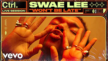 Swae Lee - Won't Be Late (Live Session) | Vevo Ctrl ft. Drake