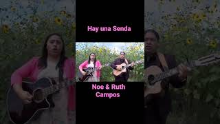 DĂšO NOE & RUTH CAMPOS: Hay Una Senda. #shorts #youtubeshorts #short