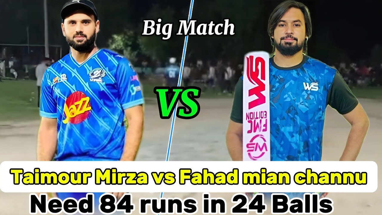 BIG FIGHT|| TAIMOUR MIRZA VS FAHAD MIAN CHANNU || NEED 84 RUNA IN 30 ...