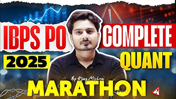 Complete Quant Marathon for IBPS PO Pre 2025 | Arithmetic & DI One Shot by Vijay Mishra