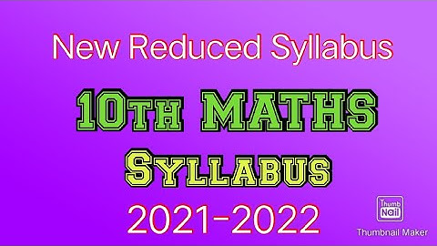 TN New Reduced Syllabus for Class 10 Maths | SSLC Maths Reduced Syllabus | Year 2021 - 2022