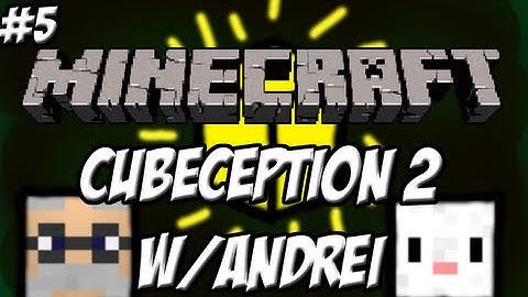 Minecraft: CUBEception 2 w/Andrei Part 5