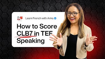 How to Score CLB7 in TEF Speaking | Real Exam Tips, Prompts & Preparation Guide