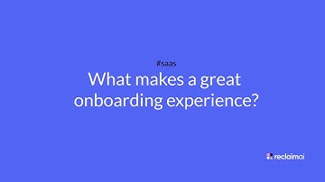SaaS Onboarding - Designing the Perfect User Experience