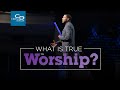 What Is True Worship? - Sunday Service