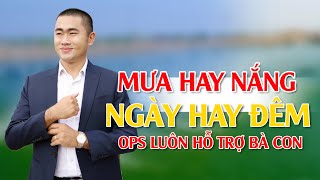 DÙ MƯA HAY NẮNG - NGÀY HAY ĐÊM, OPS LUÔN HỖ TRỢ BÀ CON | Trần Quang Huy Official