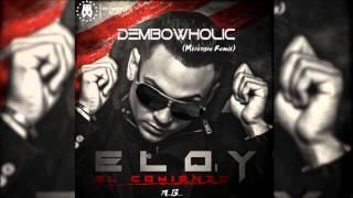 Eloy - Dembowholic (Merengue Remix) Prod. by Adrián Gutiérrez Noviembre 2014