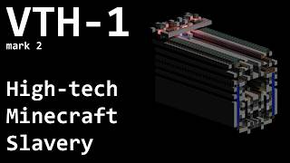 explaining very high-tech minecraft slavery