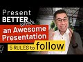 How to present better by making an awesome presentation