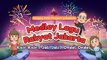 Medley Lagu Jakarta - Kicir Kicir - Jali Jali - Ondel Ondel - Happy Kids Project Lagu Anak Masa Kini