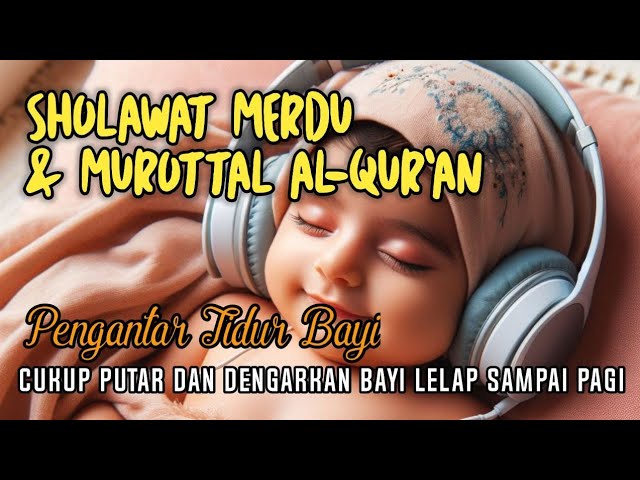 Sholawat Pengantar Tidur Bayi | Murottal Pengantar Tidur Bayi Gelisah Susah Tidur Agar Tidur class=