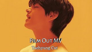 [Taehyung Cut] Film Out MV