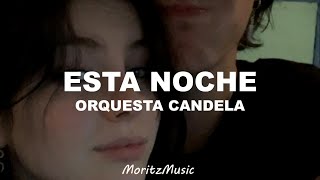 Esta noche (letra) - Orquesta Candela