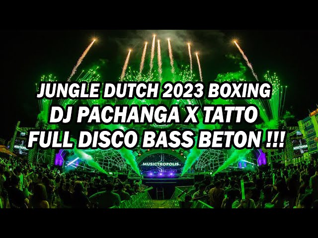 Dj Jungle Dutch 2023 Disco Boxing !!! Dj Pachanga x Tatto Full Bass Beton Terbaru 2023 !!! class=