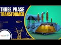 Construction of three phase transformer