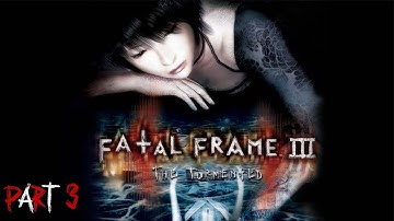 Fatal Frame 3: The Tormented | Playthrough | Part 3