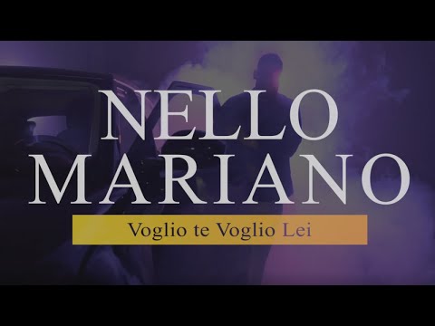 Nello Mariano - Voglio Te Voglio Lei ( Video Ufficiale 2019)