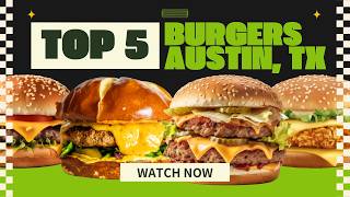 Top 5 Burger Spots in Austin