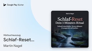 „Schlaf-Reset - Dein 3-Minuten-Ritual: Schnell…“ von Martin Nagel · Hörbuchauszug