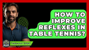 How To Improve Reflexes In Table Tennis? - The Racket Xpert