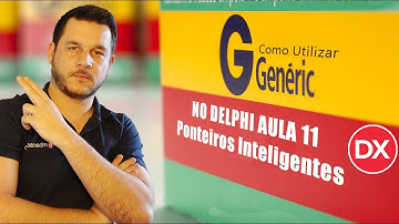 Generics no Delphi - #11 - Ponteiros Inteligentes