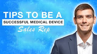 Tips to be a Successful Medical Device Sales Rep