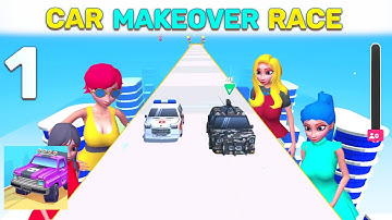 🆕 Max Level • Car Makeover Race 💄🚔🚘Gameplay Walkthrough Part 1 iOS, Android | Max Level