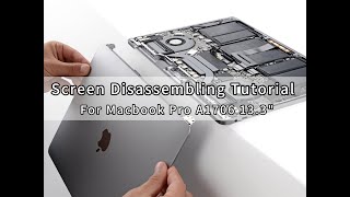 Screen Disassembling Tutorial For MacBook Pro A1706/A1708 13 3