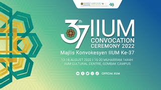37TH IIUM CONVOCATION CEREMONY - SESSION 6