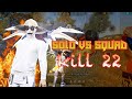Solo vs squad pake set ganteng jadi pede buat ngerush total kill 22