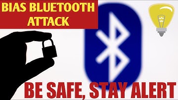 Your Devices May Be Vulnerable to BIAS Bluetooth Attack