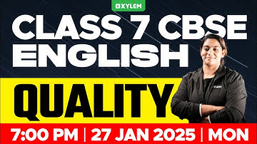 Class 7 CBSE English - Quality | Xylem Class 7 CBSE