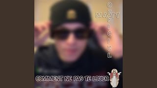 Video thumbnail of "MattOfficiel - Comment ne pas te louer"