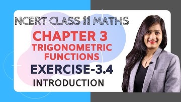Class 11 Maths Chapter 3,Exercise 3.4 (Introduction) | Trigonometric Functions