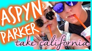 ASPYN AND PARKER TAKE CALIFORNIA | Part 1!