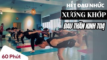 Hết đau nhức XƯƠNG KHỚP, Đau Thần Kinh Toạ  [60 phút Kiên trì bạn sẽ thấy sự Chuyển Hoá]