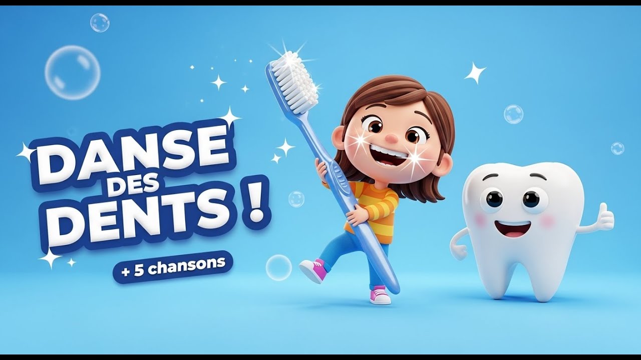 La Danse du Brossage des Dents” + 5 Comptines Enfantines !