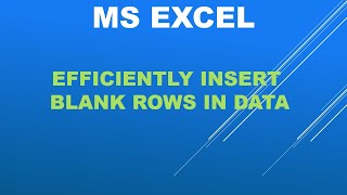 Excel -insert empty row between rows of data efficiently