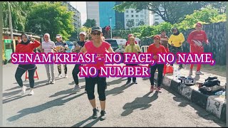 SENAM KREASI - NO FACE, NO NAME, NO NUMBER